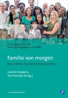 Familie Von Morgen : Neue Werte Für Die Familie(npolitik).