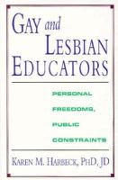 Gay and lesbian educators : personal freedoms, public constraints /