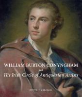 William Burton Conyngham and his Irish circle of antiquarian artists /