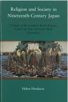 Religion and society in nineteenth-century Japan : a study of the southern Kantō region, using late Edo and eary Meiji gazetteers /