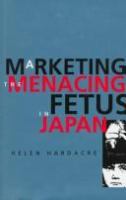 Marketing the menacing fetus in Japan /