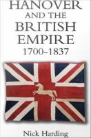 Hanover and the British Empire, 1700-1837 /