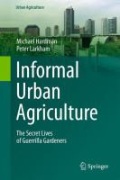 Informal Urban Agriculture The Secret Lives of Guerrilla Gardeners /