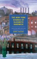 The New York stories of Elizabeth Hardwick /