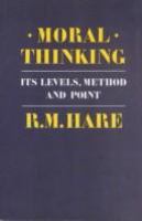 Moral thinking : its levels, method, and point /