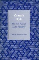 Zeami's style : the noh plays of Zeami Motokiyo /