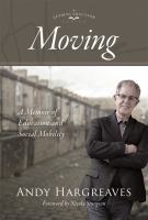 Moving a memoir of education and social mobility /