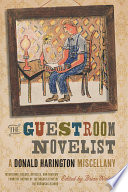 The guestroom novelist : a Donald Harington miscellany /