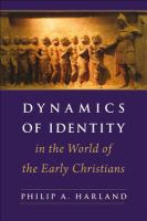 Dynamics of Identity in the World of the Early Christians : Associations, Judeans, and Cultural Minorities.