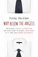 Way below the angels the pretty clearly troubled but not even close to tragic confessions of a real live Mormon missionary /