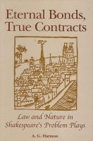 Eternal bonds, true contracts : law and nature in Shakespeare's problem plays /