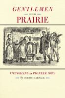Gentlemen on the prairie Victorians in pioneer Iowa /