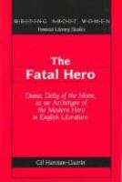 The fatal hero : Diana, deity of the moon, as an archetype of the modern hero in English literature /