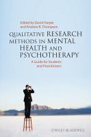 Qualitative Research Methods in Mental Health and Psychotherapy : A Guide for Students and Practitioners.