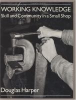 Working knowledge : skill and community in a small shop /