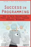 Success in Programming How to Gain Recognition, Power, and Influence Through Personal Branding /