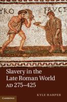 Slavery in the late Roman world, AD 275-425 /