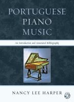 Portuguese Piano Music : An Introduction and Annotated Bibliography.