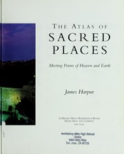 The atlas of sacred places : meeting points of heaven and earth /