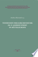 Tendenzen der Kirchenmusik im 19. Jahrhundert in Mitteleuropa.