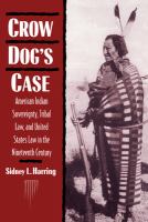 Crow Dog's case : American Indian sovereignty, tribal law, and United States law in the nineteenth century /