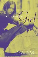 All about the Girl : Culture, Power, and Identity.