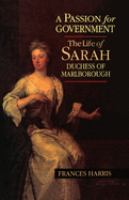 A passion for government : the life of Sarah, Duchess of Marlborough /