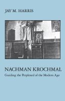 Nachman Krochmal guiding the perplexed of the modern age /