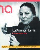 LaDonna Harris : a Comanche life /