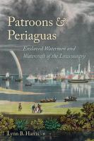 Patroons and Periaguas : enslaved watermen and watercraft of the lowcountry /