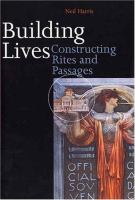 Building lives : constructing rites and passages /