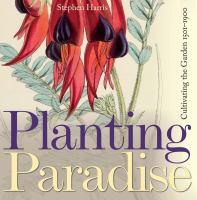 Planting paradise : cultivating the garden, 1501-1900 /