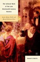 The cultural work of the late nineteenth-century hostess : Annie Adams Fields and Mary Gladstone Drew /