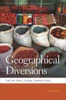 Geographical diversions Tibetan trade, global transactions /