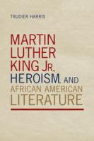 Martin Luther King Jr., heroism, and African American literature