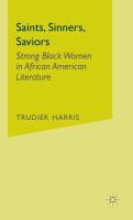 Saints, sinners, saviors : strong Black women in African American literature /