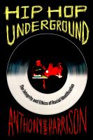 Hip hop underground : the integrity and ethics of racial identification /