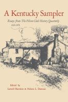 A Kentucky Sampler : Essays from the Filson Club History Quarterly 1926-1976.