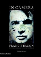 In camera: Francis Bacon : photography, film and the practice of painting /