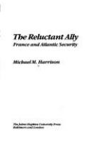 The reluctant ally : France and Atlantic security /