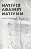 Natives against nativism : antiracism and indigenous critique in postcolonial France /