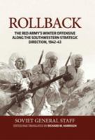 Rollback : The Red Army's Winter Offensive along the Southwestern Strategic Direction, 1942-43.
