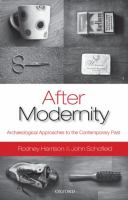 After modernity : archaeological approaches to the contemporary past /