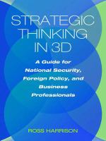 Strategic Thinking in 3D : A Guide for National Security, Foreign Policy, and Business Professionals.