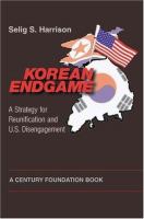 Korean endgame : a strategy for reunification and U.S. disengagement /