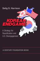 Korean Endgame : A Strategy for Reunification and U. S. Disengagement.