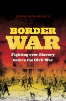 Border war : fighting over slavery before the Civil War /