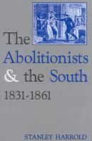 The abolitionists and the South, 1831-1861 /