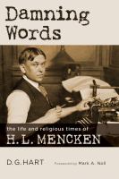 Damning words : the life and religious times of H.L. Mencken /