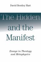 The hidden and the manifest essays in theology and metaphysics /